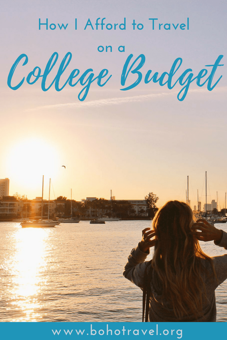 how i afford to travel on a college budget the boho traveller