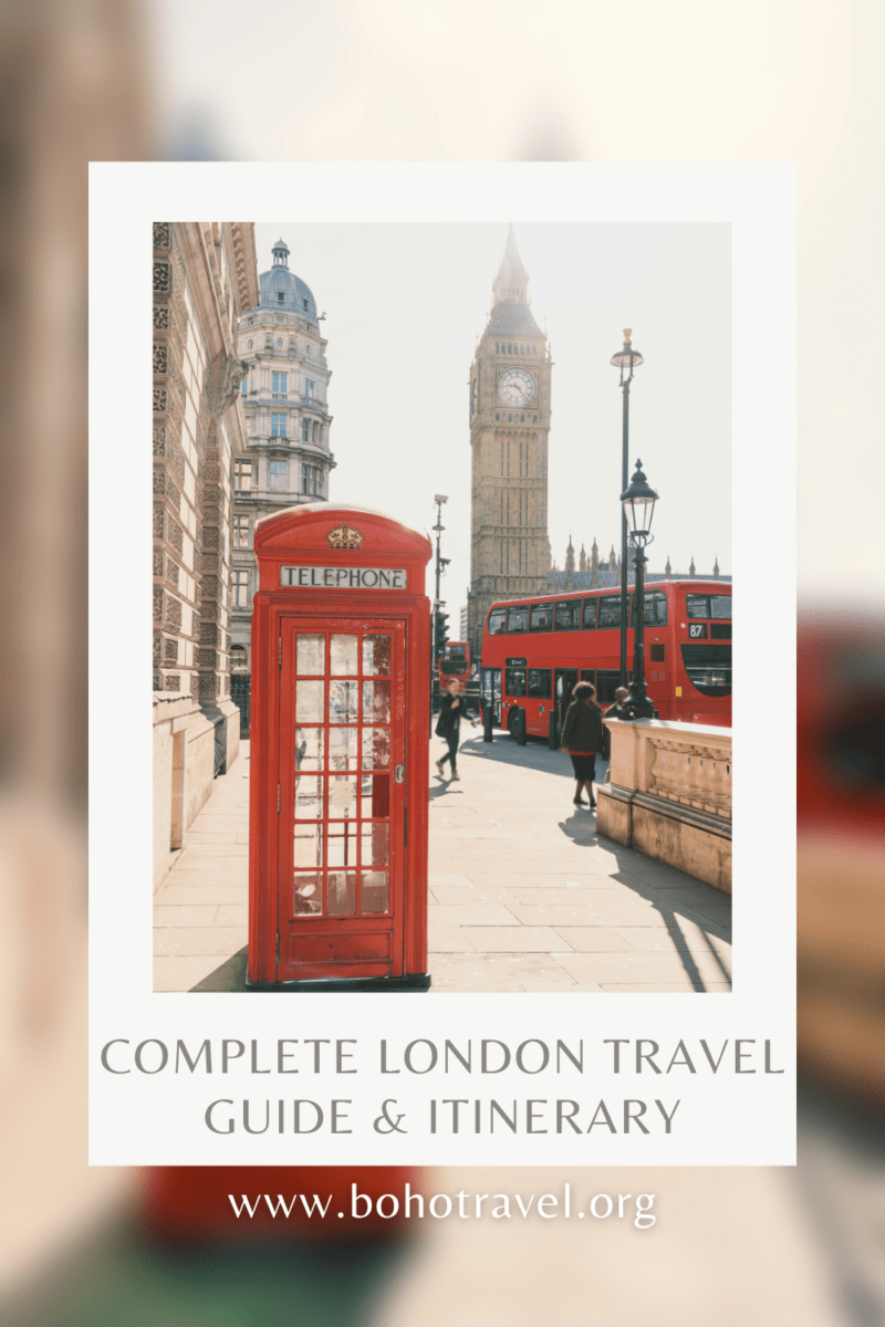 compltete london travel guide & itinerary - the best things to do in London, where to stay in London, how to plan a trip to london